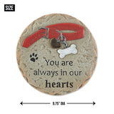 You Are Always In Our Hearts - Pet Memorial Stepping Stone