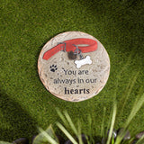 You Are Always In Our Hearts - Pet Memorial Stepping Stone