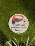 You Left Your Pawprints On Our Hearts - Pet Memorial Stepping Stone